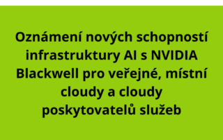 Oznámení nových schopností infrastruktury AI s NVIDIA Blackwell pro veřejné, místní cloudy a cloudy poskytovatelů služeb