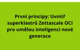 První principy: Uvnitř superklastrů Zettascale OCI pro umělou inteligenci nové generace