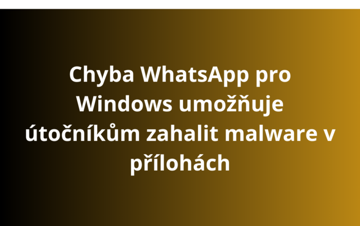 Chyba WhatsApp pro Windows umožňuje útočníkům zahalit malware v přílohách