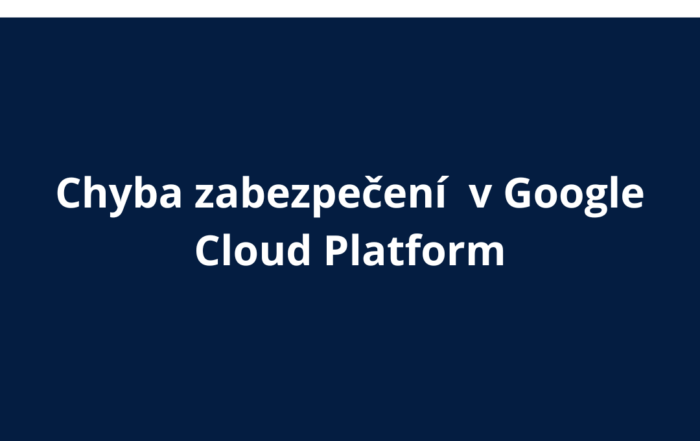 Chyba zabezpečení v Google Cloud Platform