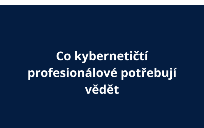 Co kybernetičtí profesionálové potřebují vědět