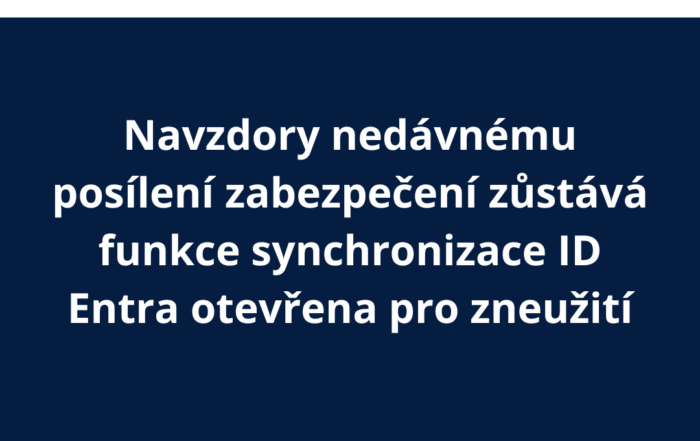 Navzdory nedávnému posílení zabezpečení zůstává funkce synchronizace ID Entra otevřena pro zneužití