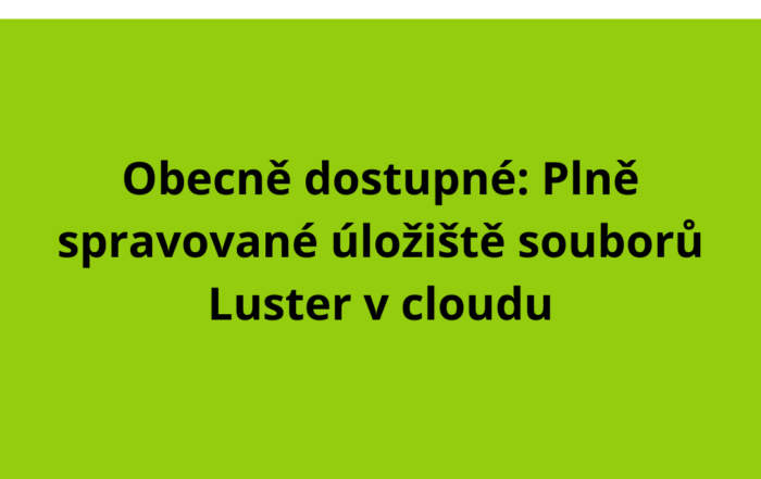 Obecně dostupné: Plně spravované úložiště souborů Luster v cloudu