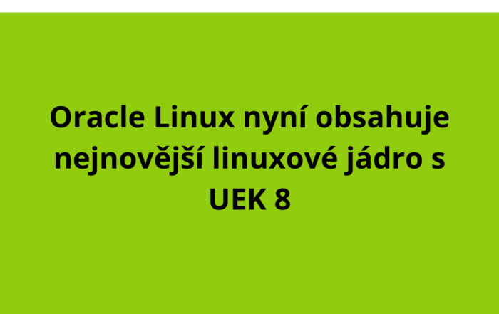 Oracle Linux nyní obsahuje nejnovější linuxové jádro s UEK 8