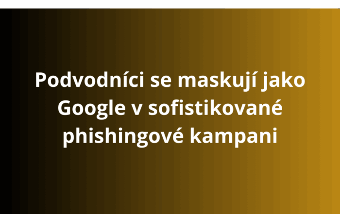 Podvodníci se maskují jako Google v sofistikované phishingové kampani