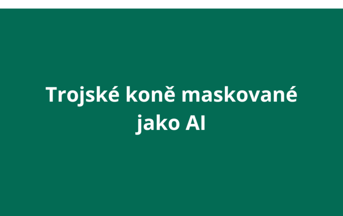 Trojské koně maskované jako AI