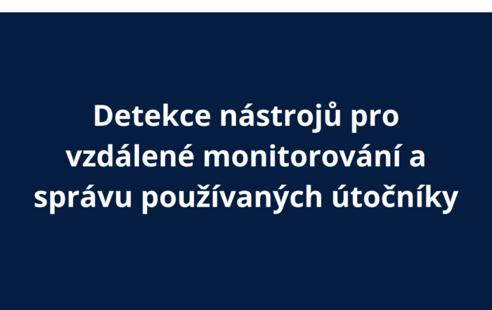 Detekce nástrojů pro vzdálené monitorování a správu používaných útočníky