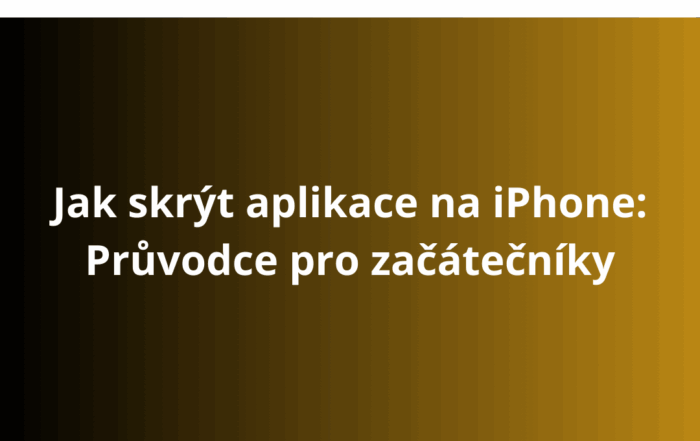 Jak skrýt aplikace na iPhone: Průvodce pro začátečníky