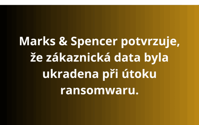 Marks & Spencer potvrzuje, že zákaznická data byla ukradena při útoku ransomwaru.