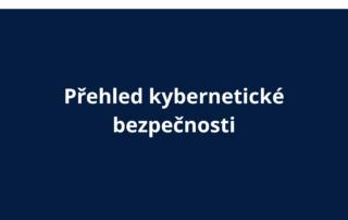 Přehled kybernetické bezpečnosti