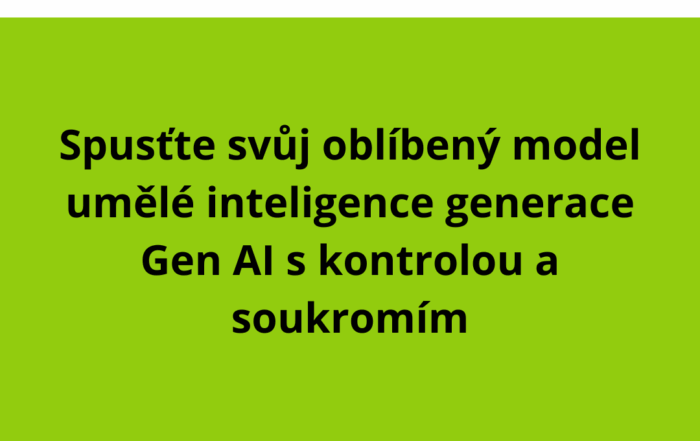 Spusťte svůj oblíbený model umělé inteligence generace Gen AI s kontrolou a soukromím
