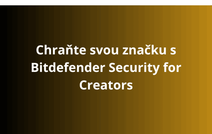 Chraňte svou značku s Bitdefender Security for Creators