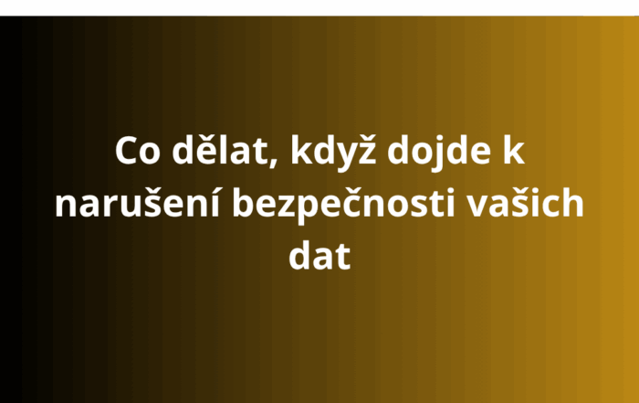 Co dělat, když dojde k narušení bezpečnosti vašich dat