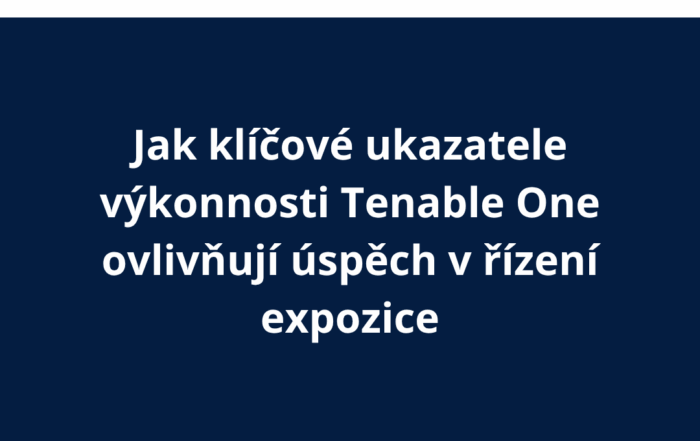 Jak klíčové ukazatele výkonnosti Tenable One ovlivňují úspěch v řízení expozice