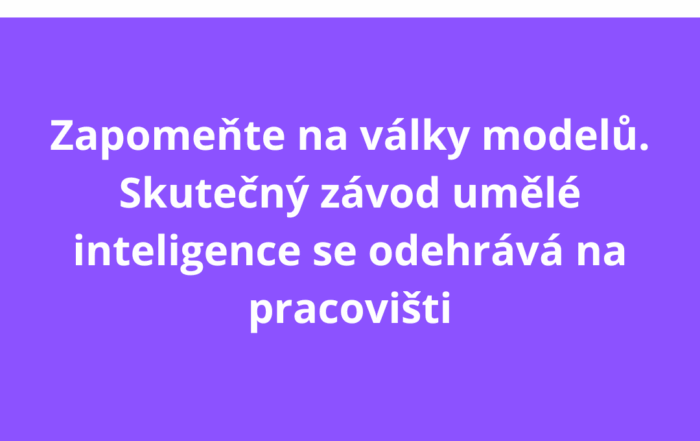 Zapomeňte na války modelů. Skutečný závod umělé inteligence se odehrává na pracovišti