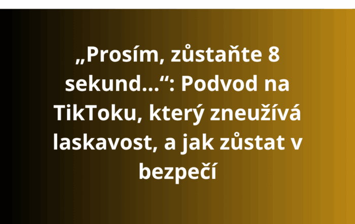 „Prosím, zůstaňte 8 sekund…“: ​​Podvod na TikToku, který zneužívá laskavost, a jak zůstat v bezpečí