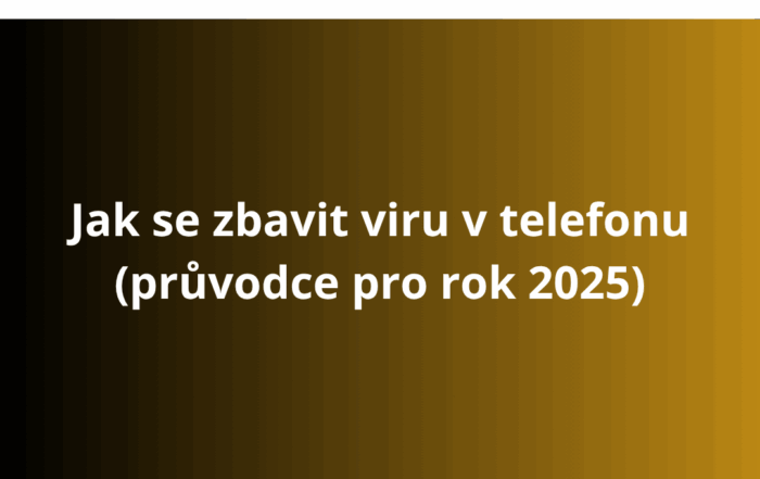 Jak se zbavit viru v telefonu (průvodce pro rok 2025)