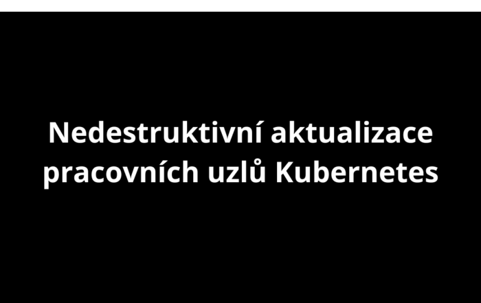 Nedestruktivní aktualizace pracovních uzlů Kubernetes