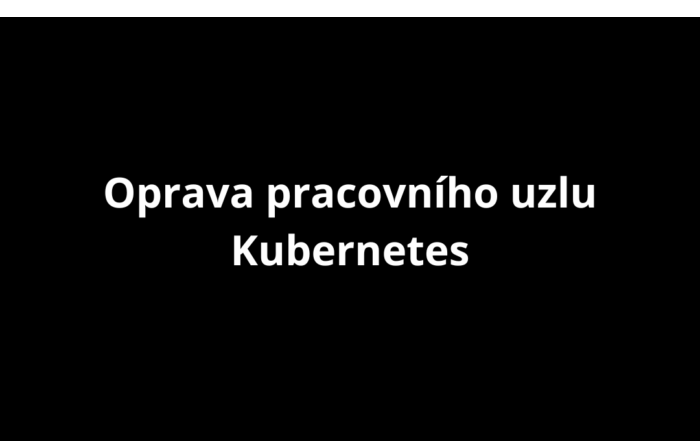 Oprava pracovního uzlu Kubernetes