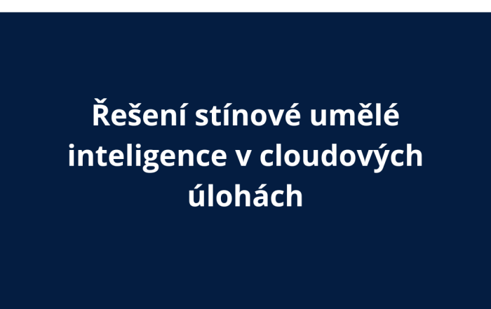 Řešení stínové umělé inteligence v cloudových úlohách