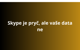 Skype je pryč, ale vaše data ne