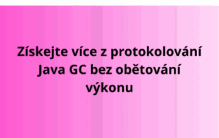 Získejte více z protokolování Java GC bez obětování výkonu