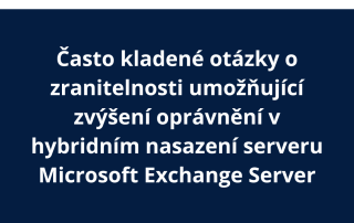 Často kladené otázky o zranitelnosti umožňující zvýšení oprávnění v hybridním nasazení serveru Microsoft Exchange Server