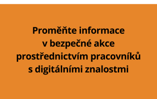 Proměňte informace v bezpečné akce prostřednictvím pracovníků s digitálními znalostmi