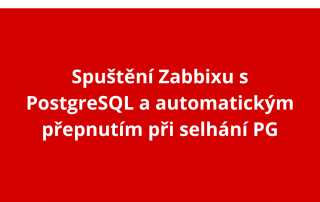 Spuštění Zabbixu s PostgreSQL a automatickým přepnutím při selhání PG