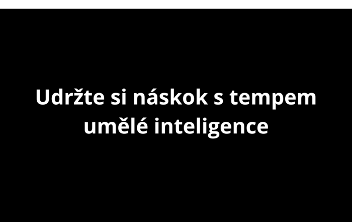 Udržte si náskok s tempem umělé inteligence