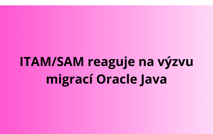 ITAM/SAM reaguje na výzvu migrací Oracle Java