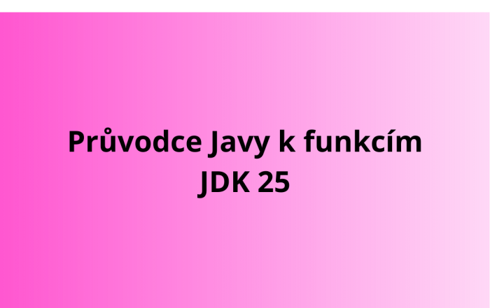 Průvodce Javy k funkcím JDK 25