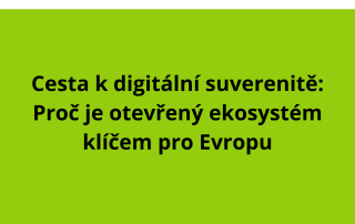 Cesta k digitální suverenitě: Proč je otevřený ekosystém klíčem pro Evropu