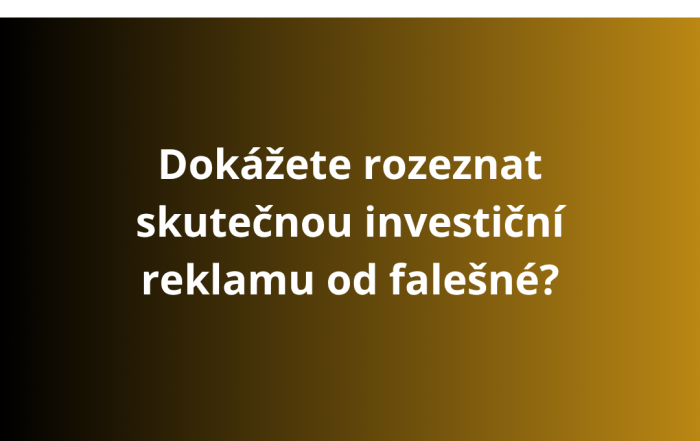 Dokážete rozeznat skutečnou investiční reklamu od falešné?