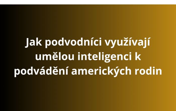 Jak podvodníci využívají umělou inteligenci k podvádění amerických rodin