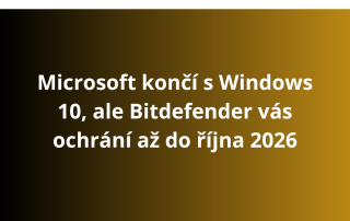 Microsoft končí s Windows 10, ale Bitdefender vás ochrání až do října 2026
