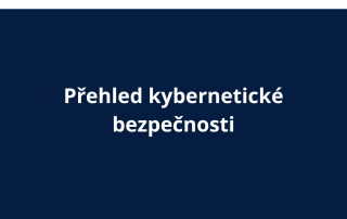 Přehled kybernetické bezpečnosti