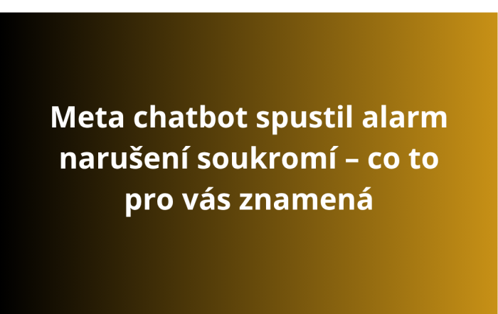 Meta chatbot spustil alarm narušení soukromí – co to pro vás znamená