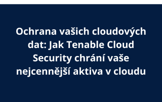 Ochrana vašich cloudových dat: Jak Tenable Cloud Security chrání vaše nejcennější aktiva v cloudu