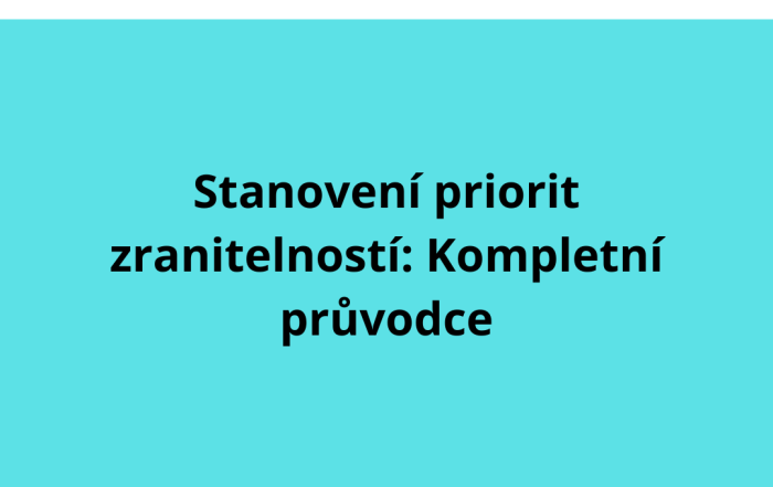 Stanovení priorit zranitelností: Kompletní průvodce