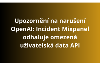 Upozornění na narušení OpenAI: Incident Mixpanel odhaluje omezená uživatelská data API