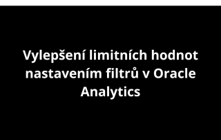 Vylepšení limitních hodnot nastavením filtrů v Oracle Analytics