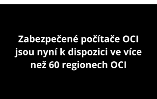 Zabezpečené počítače OCI jsou nyní k dispozici ve více než 60 regionech OCI