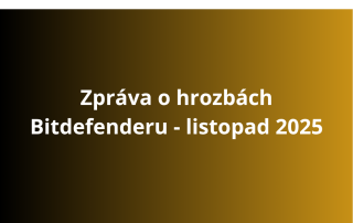 Zpráva o hrozbách Bitdefenderu - listopad 2025