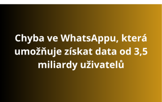 Chyba ve WhatsAppu, která umožňuje získat data od 3,5 miliardy uživatelů
