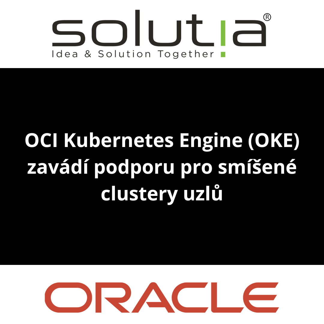 OCI Kubernetes Engine (OKE) zavádí podporu pro smíšené clustery uzlů