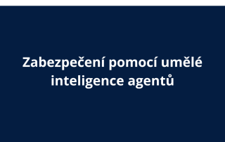 Zabezpečení pomocí umělé inteligence agentů